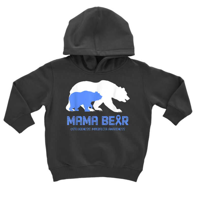 Mama Bear Osteogenesis Imperfecta Awareness Shirt Toddler Hoodie by RosalbaIncorvaia | Artistshot