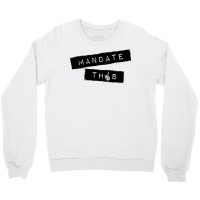 Mandate This   Funny Anti Mandatory Vaccine Statement Pullover Hoodie Crewneck Sweatshirt | Artistshot