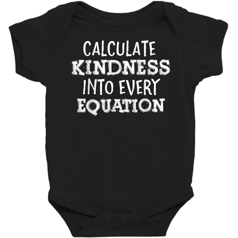 Calculate Kindness Into Every Equation School Math Teacher T Shirt Baby Bodysuit by ybarboof | Artistshot