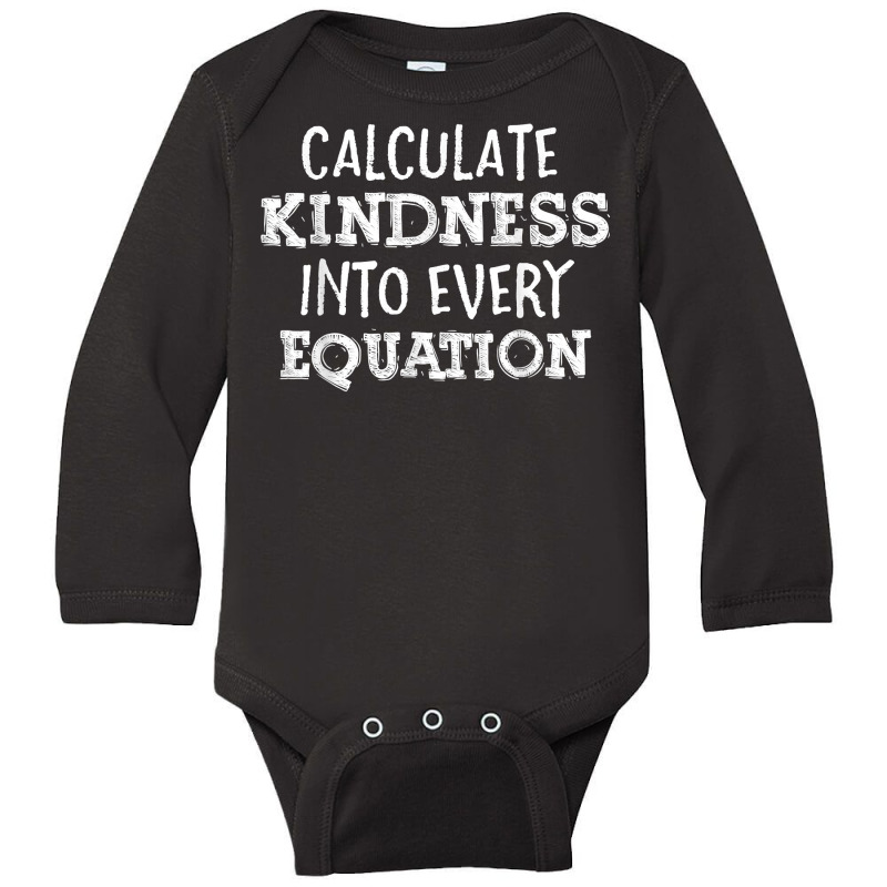 Calculate Kindness Into Every Equation School Math Teacher T Shirt Long Sleeve Baby Bodysuit by ybarboof | Artistshot