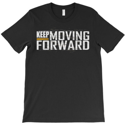 Fitness Gym Keep Moving Forward T-shirt Designed By Lotus Fashion Realm