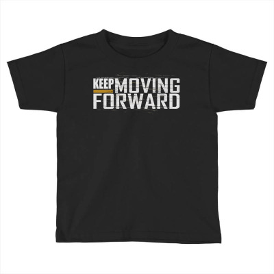 Fitness Gym Keep Moving Forward Toddler T-shirt Designed By Lotus Fashion Realm