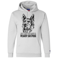 Life Is Better Picardy Sheepdog Dog Saying Dog T Shirt Champion Hoodie | Artistshot