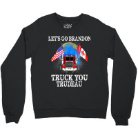 Lets Go Truck You Trudeau Usa Canada Flag Truckers 2022 Crewneck Sweatshirt | Artistshot