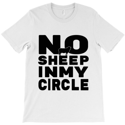 No Sheep In My Circle T Shirt T-shirt Designed By Erna Mariana