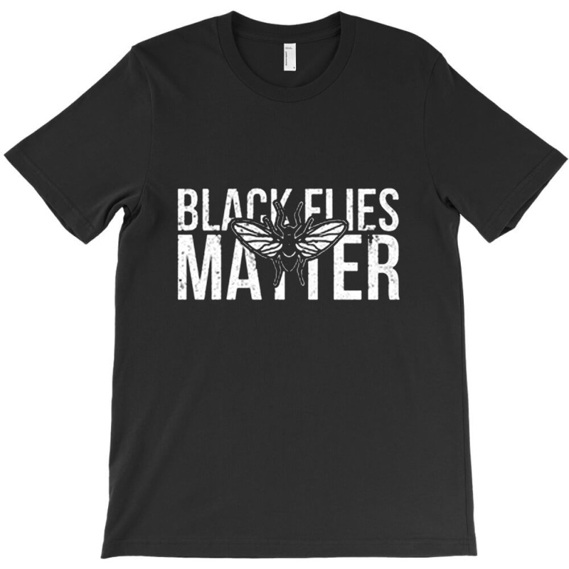 Black Flies Matter T-shirt | Artistshot