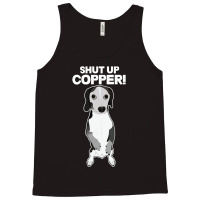 Shut Up Copper Tank Top | Artistshot