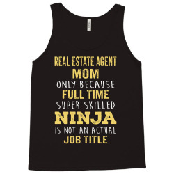 mother's day gift for ninja real estate agent mom Tank Top | Artistshot