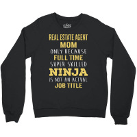 Mother's Day Gift For Ninja Real Estate Agent Mom Crewneck Sweatshirt | Artistshot