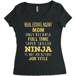 mother's day gift for ninja real estate agent mom Women's Triblend Scoop T-shirt | Artistshot
