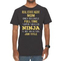 Mother's Day Gift For Ninja Real Estate Agent Mom Vintage T-shirt | Artistshot