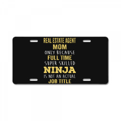 mother's day gift for ninja real estate agent mom License Plate | Artistshot