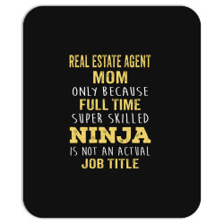 mother's day gift for ninja real estate agent mom Mousepad | Artistshot
