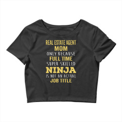 mother's day gift for ninja real estate agent mom Crop Top | Artistshot