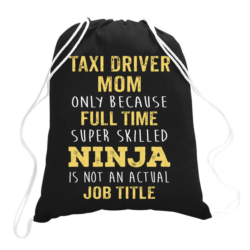 Custom Mother's Day Gift For Ninja Taxi Driver Mom Drawstring Bags