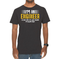 Im An Engineer Funny Engineering Analytical Thinking Quotes T Shirt Vintage T-shirt | Artistshot