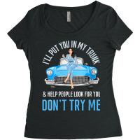 Womens I'll Put You In My Trunk & Help People Look For You Fun Cars V Women's Triblend Scoop T-shirt | Artistshot