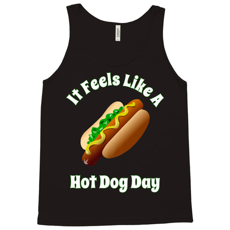 It Feels Like A Hot Dog Day Bbq Tailgate Party Hot Dogs Tank Top by AdvaitaLanderos | Artistshot