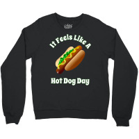 It Feels Like A Hot Dog Day Bbq Tailgate Party Hot Dogs Crewneck Sweatshirt | Artistshot