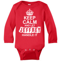 Keep Calm And Let Jeffrey Handle It Long Sleeve Baby Bodysuit | Artistshot