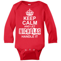 Keep Calm And Let Nicholas Handle It Long Sleeve Baby Bodysuit | Artistshot