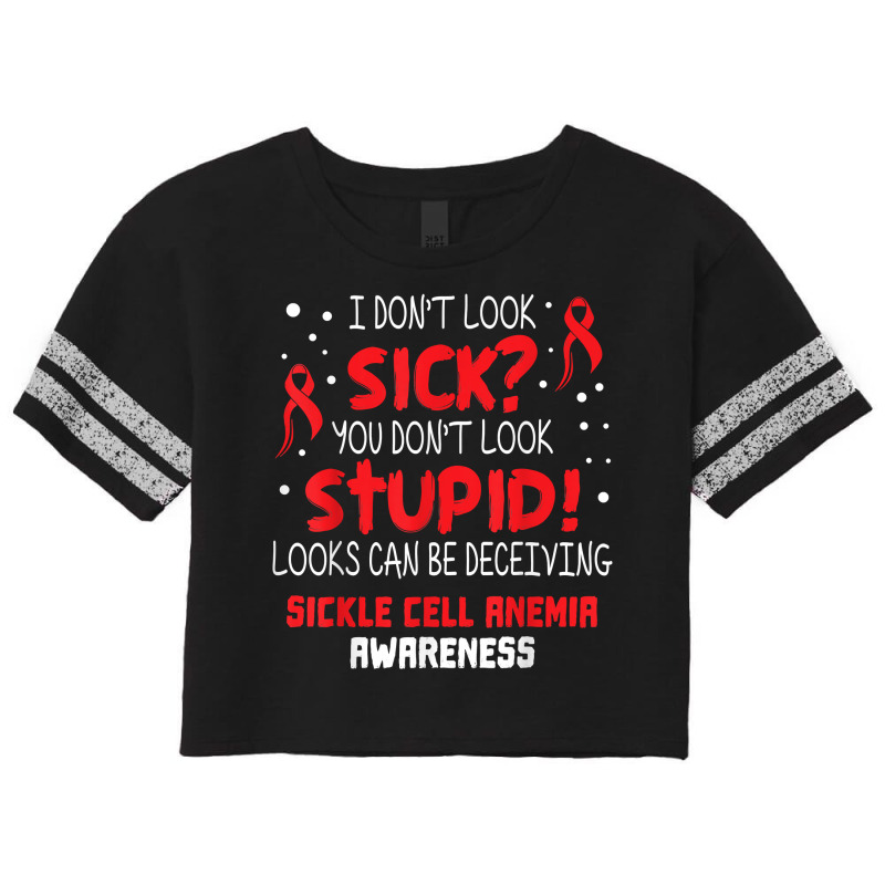 I Don't Look Sick  Sickle Cell Anemia Awareness Ribbon T Shirt Scorecard Crop Tee by moneyydopoienlc | Artistshot