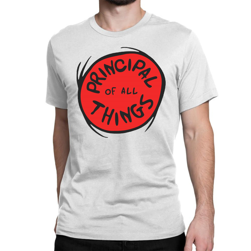 Principal Things Classic T-shirt by frizidan | Artistshot