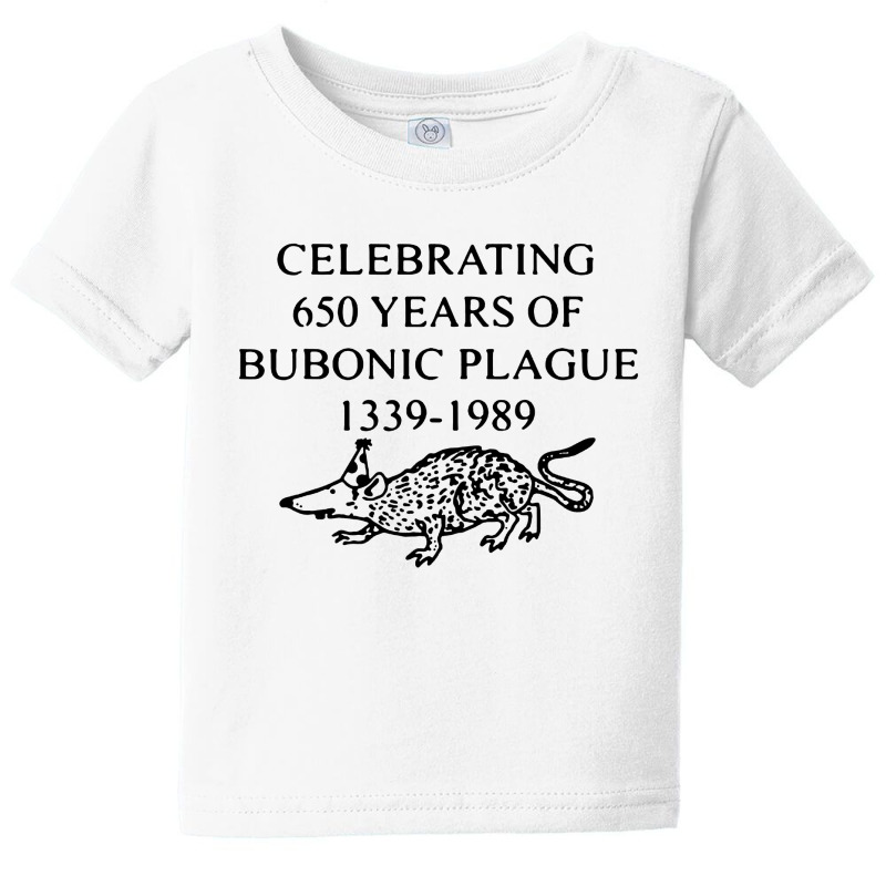 Celebrating 650 Years Of The Bubonic Plague Baby Tee by Brigjen | Artistshot