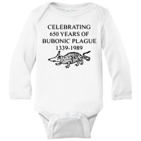 Celebrating 650 Years Of The Bubonic Plague Long Sleeve Baby Bodysuit | Artistshot