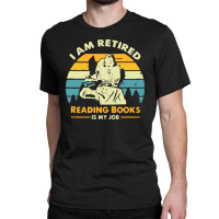 Vintage Reading Book Is My Job Classic T-shirt | Artistshot