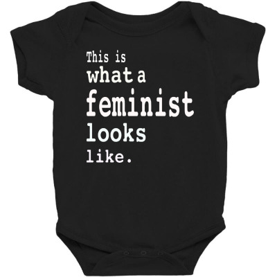 This Is What  A Feminist Look Like Baby Bodysuit Designed By Frizidan