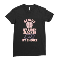 Genius By Birth Slacker By Choice Ladies Fitted T-shirt | Artistshot