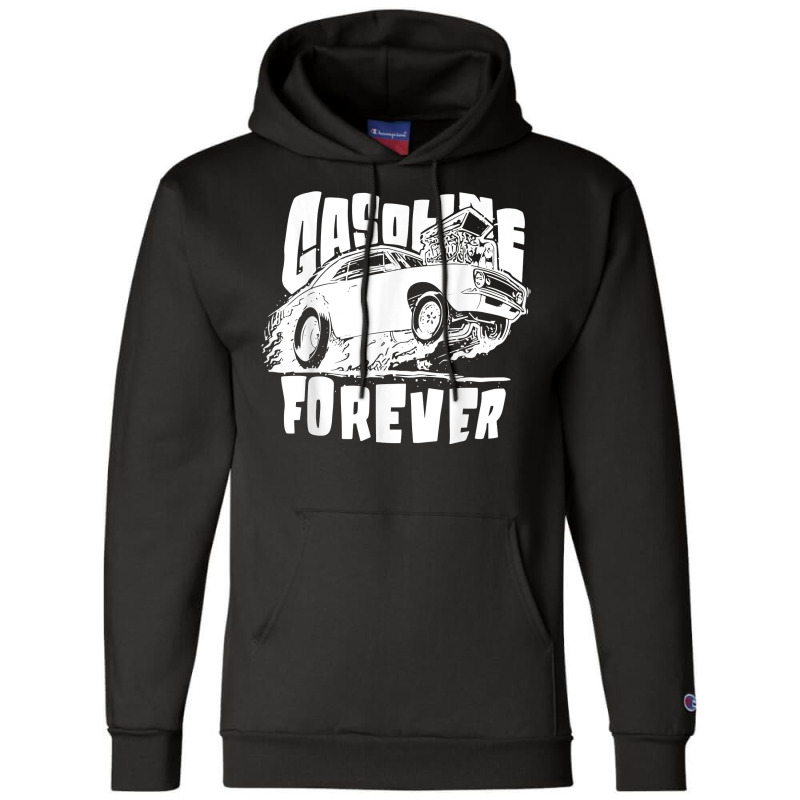 Gasoline Forever Funny Gas Cars Tees T Shirt Champion Hoodie | Artistshot