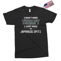 Need My Japanese Spitz Pet Gift Exclusive T-shirt | Artistshot