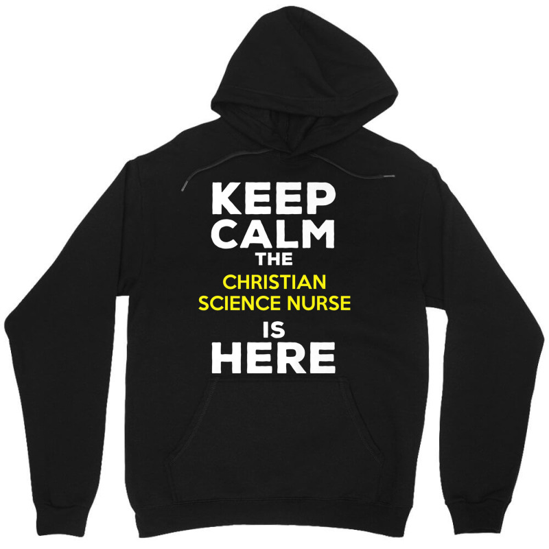 Keep Calm The Christian Science Nurse Is Here Music Vintage Retro Unisex Hoodie by Aria-Proctor | Artistshot