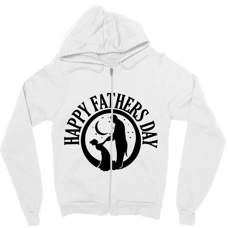 Happy Father’s Day Zipper Hoodie | Artistshot