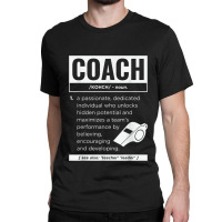 Coach Definition Sport Games Trainer Coaching Funny Gift T Shirt Classic T-shirt | Artistshot