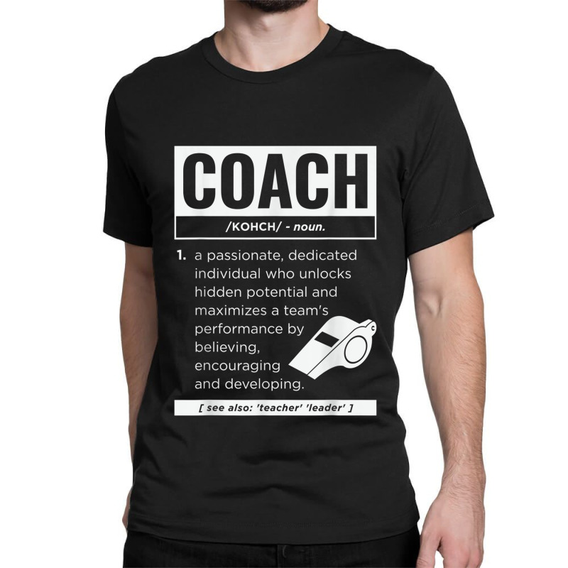 Coach Definition Sport Games Trainer Coaching Funny Gift T Shirt Classic T-shirt | Artistshot