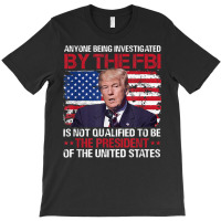 Anyone Being Investigated Trump American Flag T Shirt T-shirt | Artistshot