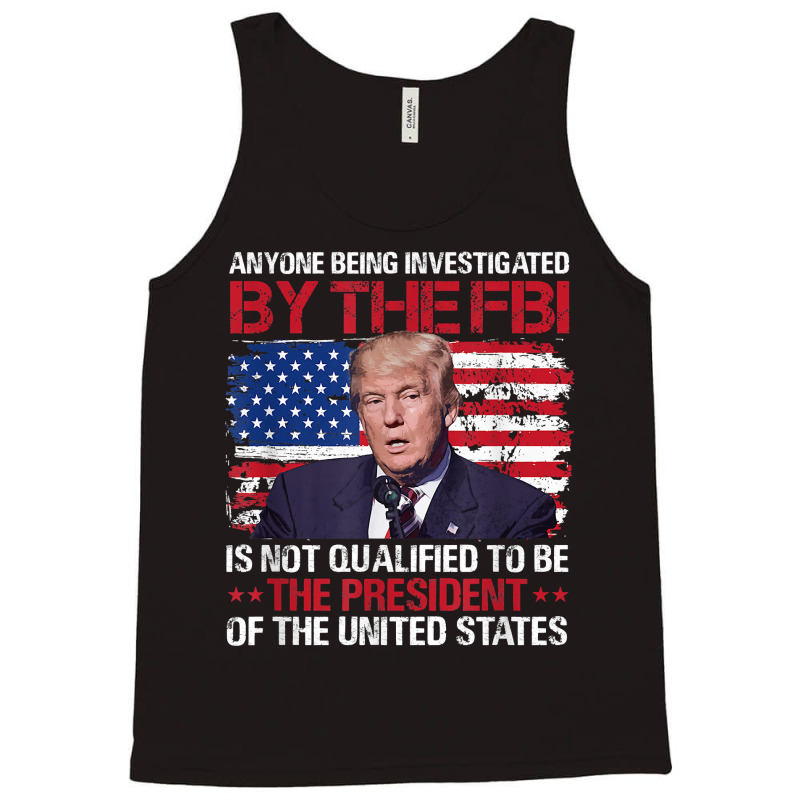 Anyone Being Investigated Trump American Flag T Shirt Tank Top by moneyydopoienlc | Artistshot