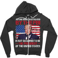 Anyone Being Investigated Trump American Flag T Shirt Zipper Hoodie | Artistshot