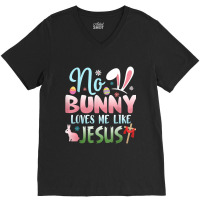 No Bunny Loves Me Like Jesus Easter Christian Religious Retro Vintage V-neck Tee | Artistshot