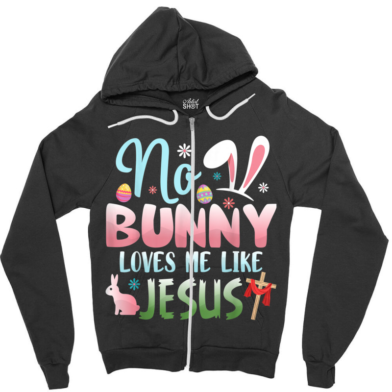 No Bunny Loves Me Like Jesus Easter Christian Religious Retro Vintage Zipper Hoodie by Aria-Proctor | Artistshot