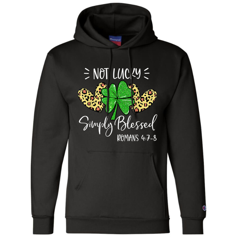 Not Lucky Simple Blessed St.patricks Day Faith Christian Gifts Women Champion Hoodie by Aria-Proctor | Artistshot