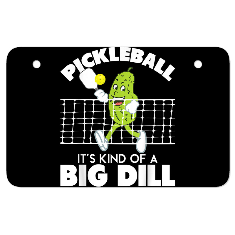 It's Kind Of A Big Dill Funny Pickleball Paddleball T Shirt Atv License 