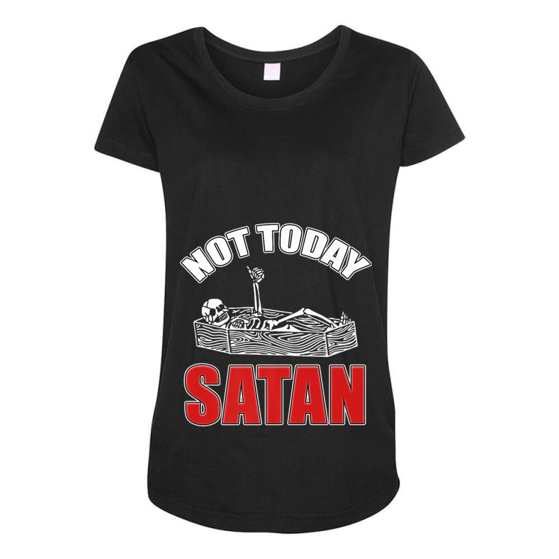 Not Today Satan Christian Jesus Believer Follower Skeleton Funny Gifts Maternity Scoop Neck T-shirt by Aria-Proctor | Artistshot