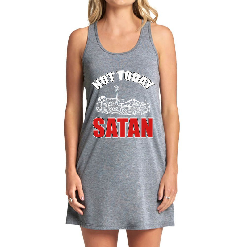 Not Today Satan Christian Jesus Believer Follower Skeleton Funny Gifts Tank Dress by Aria-Proctor | Artistshot