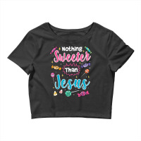 Nothing Sweeter Than Jesus Christian Faith Candy Lover Gifts Crop Top | Artistshot