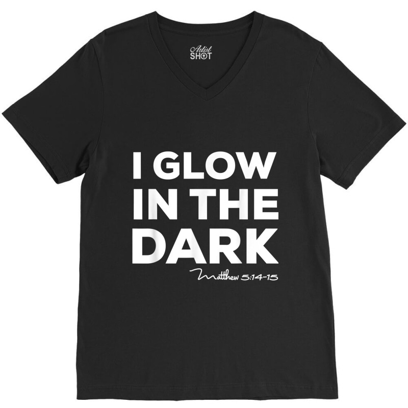 I Glow In The Dark Matthew 51415 Christian Light Tee V-Neck Tee by TyDesign | Artistshot