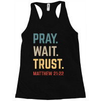 Pray Wait Trust Matthew Bible Verse Retro Christian Church Retro Racerback Tank | Artistshot